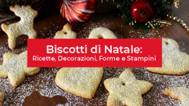 Biscotti di Natale: Ricette, Decorazioni, Forme e Stampini