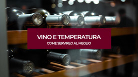 Come servire il vino alla giusta temperatura?